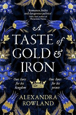 Alexandra Rowland / A Taste of Gold and Iron