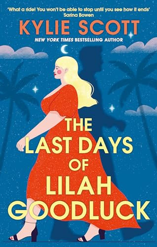 Kylie Scott / The Last Days of Lilah Goodluck