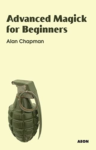 Alan Chapman / Advanced Magick for Beginners
