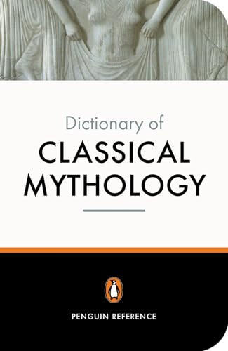 Pierre Grimal / The Penguin Dictionary of Classical Mythology