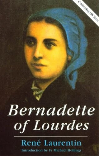 Rene Laurentin / Bernadette of Lourdes