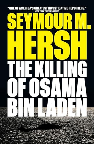 Seymour M. Hersh / The Killing of Osama Bin Laden