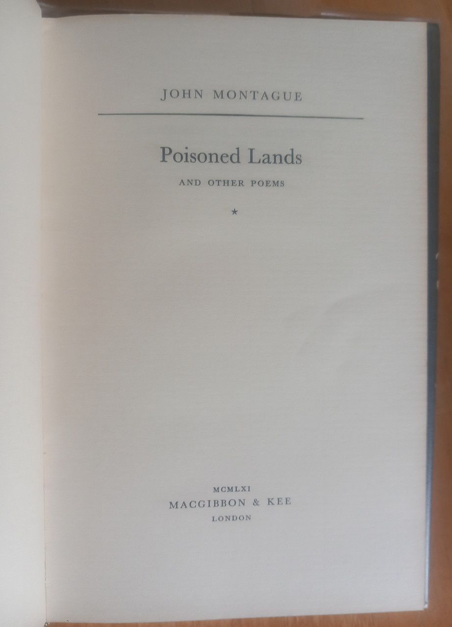John Montague - Poisoned Lands and Other Poems - HB - SIGNED - 1961