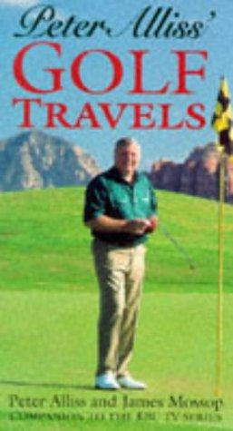 Peter Alliss / A Golfer's Travels with Peter Alliss (Coffee Table Book)