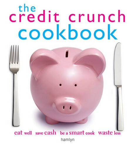 Hamlyn / The Credit Crunch Cookbook (Coffee Table Book)