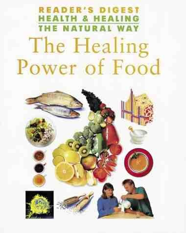 Reader's Digest Association / The Healing Power of Food (Health & Healing the Natural Way S.) (Coffee Table Book)
