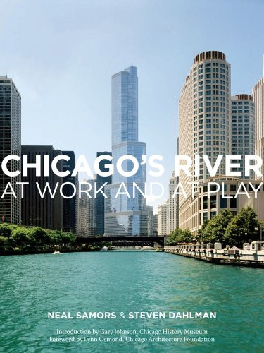 Neal Samors / Chicago's River at Work and at Play (Coffee Table Book)