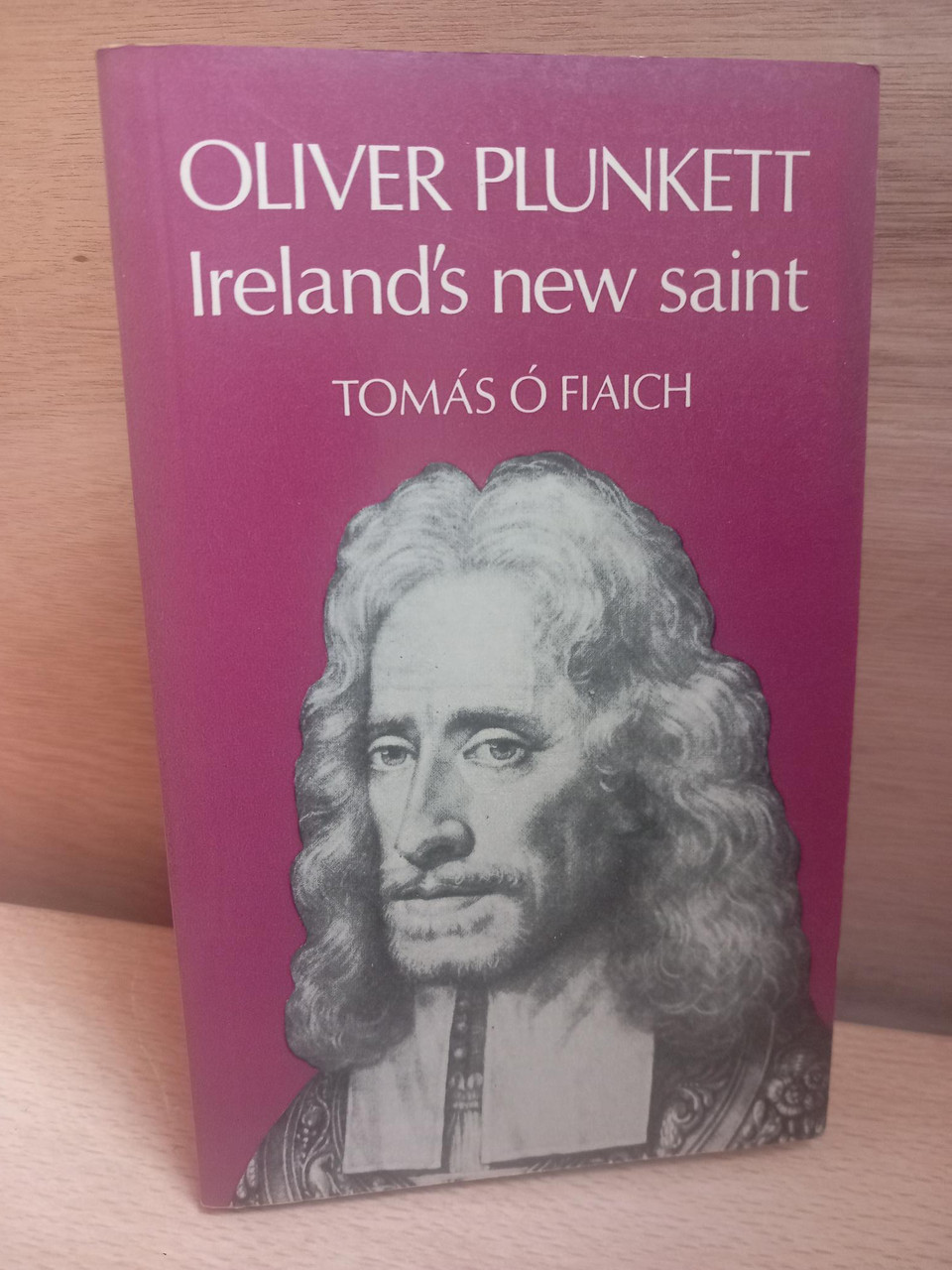 Tomás Ó  Fiach - Oliver Plunkett : Ireland's New Saint - PB - 1975