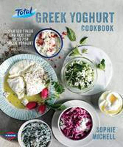 Sophie Michell / Total Greek Yoghurt Cookbook (Coffee Table Book)