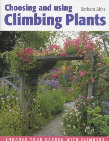 Barbara Abbs / Choosing and Using Climbing Plants (Coffee Table Book)
