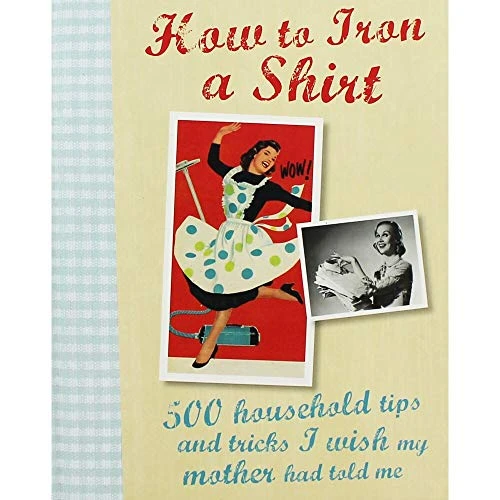 Parragon / How to Iron a Shirt (Coffee Table Book)