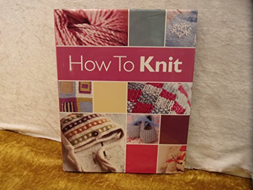 How to Knit (Coffee Table Book)