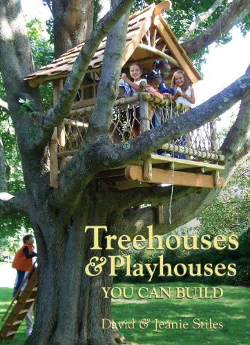 David Stiles / Treehouses & Playhouses You Can Build (Coffee Table Book)
