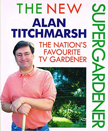 Alan Titchmarsh / The New Super Gardener (Coffee Table Book)