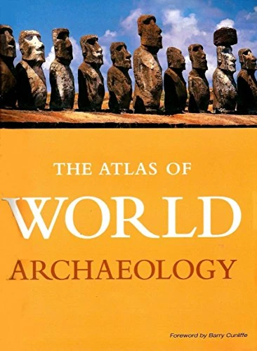 Paul G. Bahn / The Atlas of World Archaeology (Coffee Table Book)