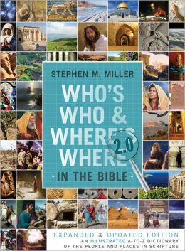 Stephen M. Miller / Who's Who and Where's Where in the Bible 2.0 (Coffee Table Book)