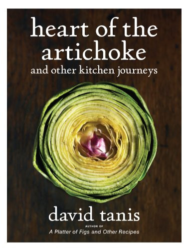 David Tanis / Heart of the Artichoke and Other Kitchen Journeys (Coffee Table Book)
