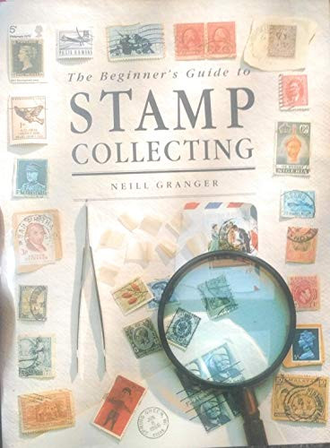 Neill Granger / The Beginner's Guide to Stamp Collecting (Coffee Table Book)