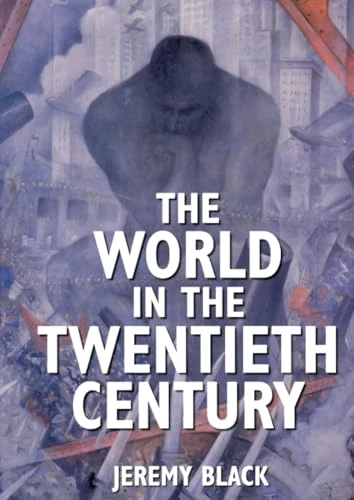 Jeremy Black / The World in the Twentieth Century (Coffee Table Book)