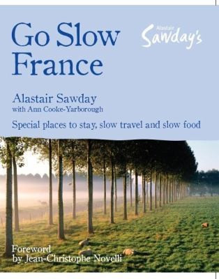 Alastair Sawday / Go Slow France (Coffee Table Book)