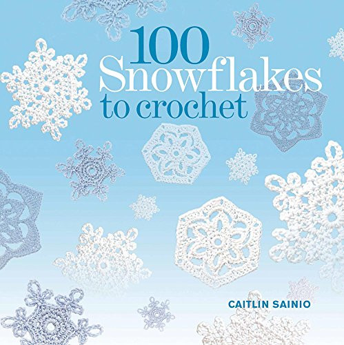Caitlin Sainio / 100 Snowflakes to Crochet (Coffee Table Book)