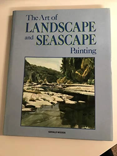 Gerald Woods / The Art of Landscape and Seascape Painting (Coffee Table Book)
