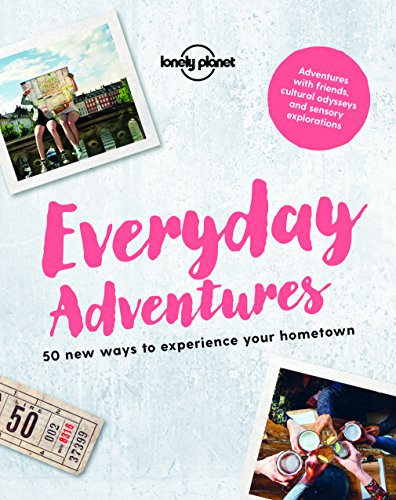 Lonely Planet / Lonely Planet Everyday Adventures (Coffee Table Book)