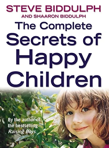 Steve Biddulph / The Complete Secrets of Happy Children (Children's Coffee Table book)