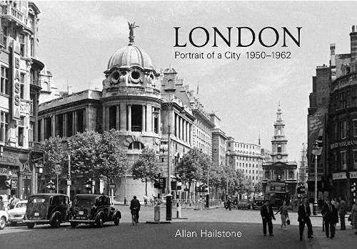 Allan Hailstone / London Portrait of a City 1950-1962 (Coffee Table Book)