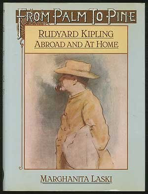 Marghanita Laski / From Palm to Pine Rudyard Kipling Abroad and At Home (Coffee Table Book)