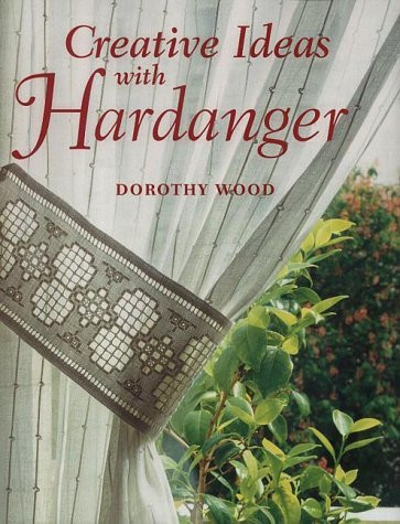 Dorothy Wood / Creative Ideas with Hardanger (Coffee Table Book)