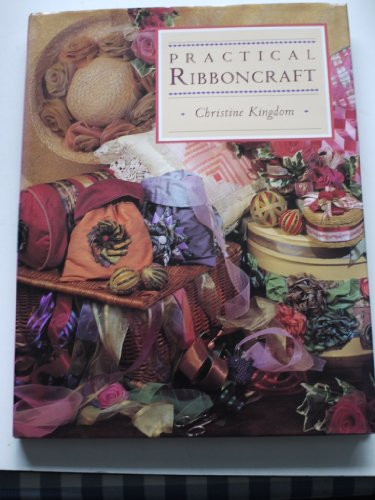 Christine Kingdom / PRACTICAL RIBBONCRAFT (Coffee Table Book)