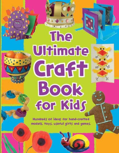 Parragon Book Service Limited / The Ultimate Craft Book for Kids (365 Things to Do S.) (Coffee Table Book)