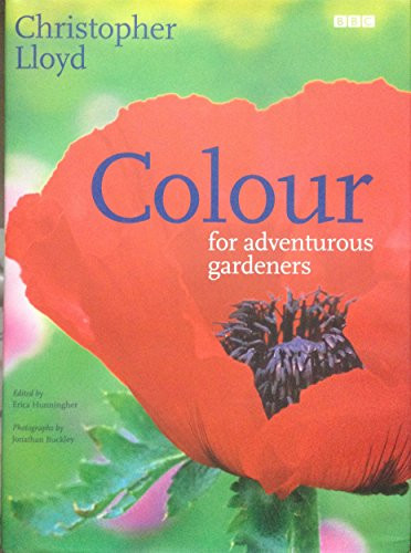 CHRISTOPHER LLOYD / COLOUR FOR ADVENTUROUS GARDENERS, (Coffee Table Book)