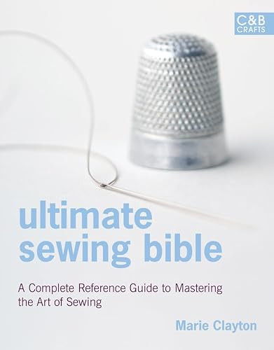 Marie Clayton / Ultimate Sewing Bible (Coffee Table Book)