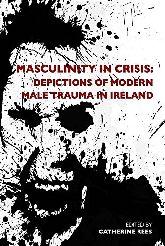 Catherine Rees / Masculinity in Crisis (Large Paperback)