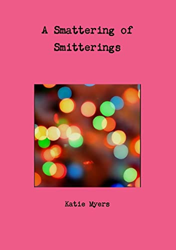 Katie Myers / A Smattering of Smitterings (Large Paperback)
