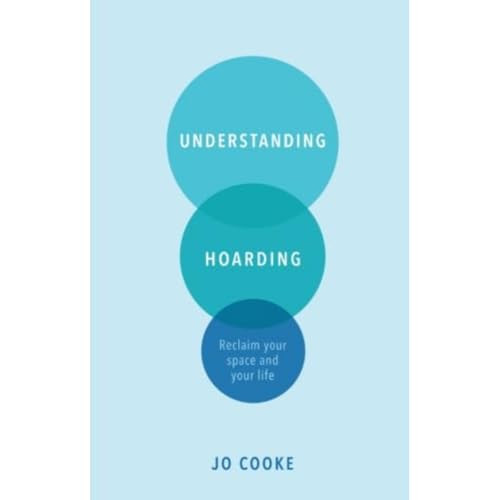 Jo Cooke / Understanding Hoarding (Large Paperback)
