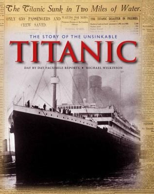 Michael Wilkinson / The Story of the Unsinkable Titanic (Classic, Rare and Unseen) (Coffee Table Book)