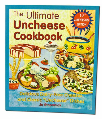 Jo Stepaniak / The Ultimate Uncheese Cookbook (Coffee Table Book)