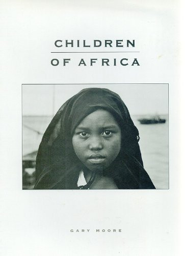 Gary Moore / Children of Africa (Children's Coffee Table book)
