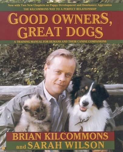 Brian Kilcommons / Good Owners, Great Dogs (Coffee Table Book)