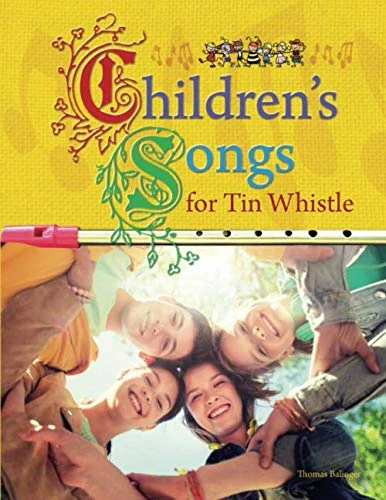 Thomas Balinger / Children's Songs for Tin Whistle (Children's Coffee Table book)