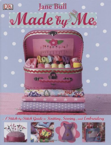 Jane Bull / Made By Me: A Stitch-by-Stitch Guide to Knitting (Children's Coffee Table book)