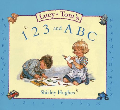 Shirley Hughes / Lucy And Tom's 1 2 3 And a B C (Children's Coffee Table book)