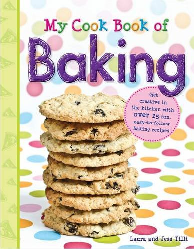 Laura Tilli / My Cook Book of Baking (Children's Coffee Table book)