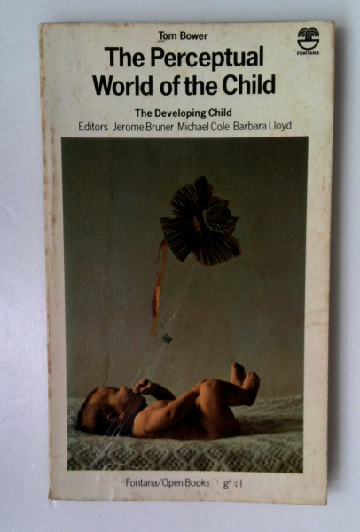 T.G.R. Bower / The Perceptual World of the Child (Vintage Paperback)