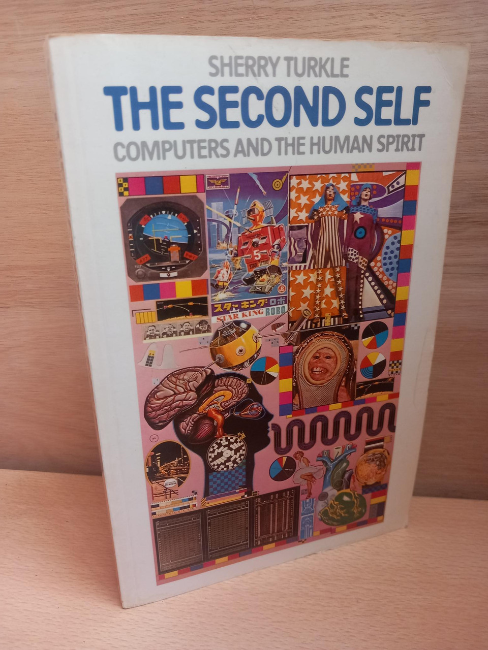 Sherry Turkle - The Second Self : Computers and the Human Spirit - PB - 1984