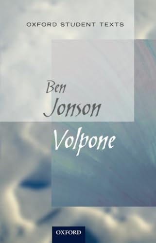 Ben Jonson / Oxford Student Texts: Volpone