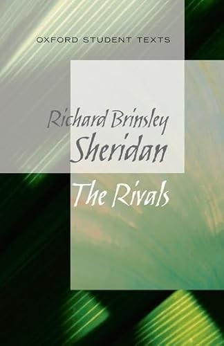 Richard Sheridan / Oxford Student Texts: Sheridan: The Rivals